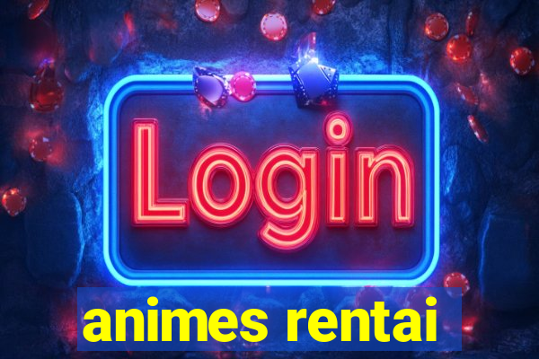 animes rentai